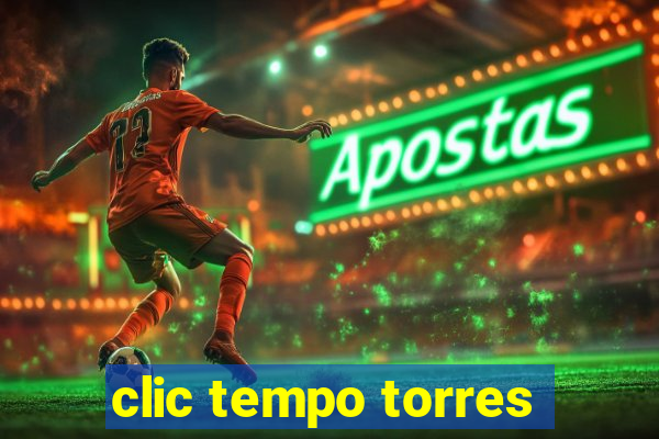 clic tempo torres